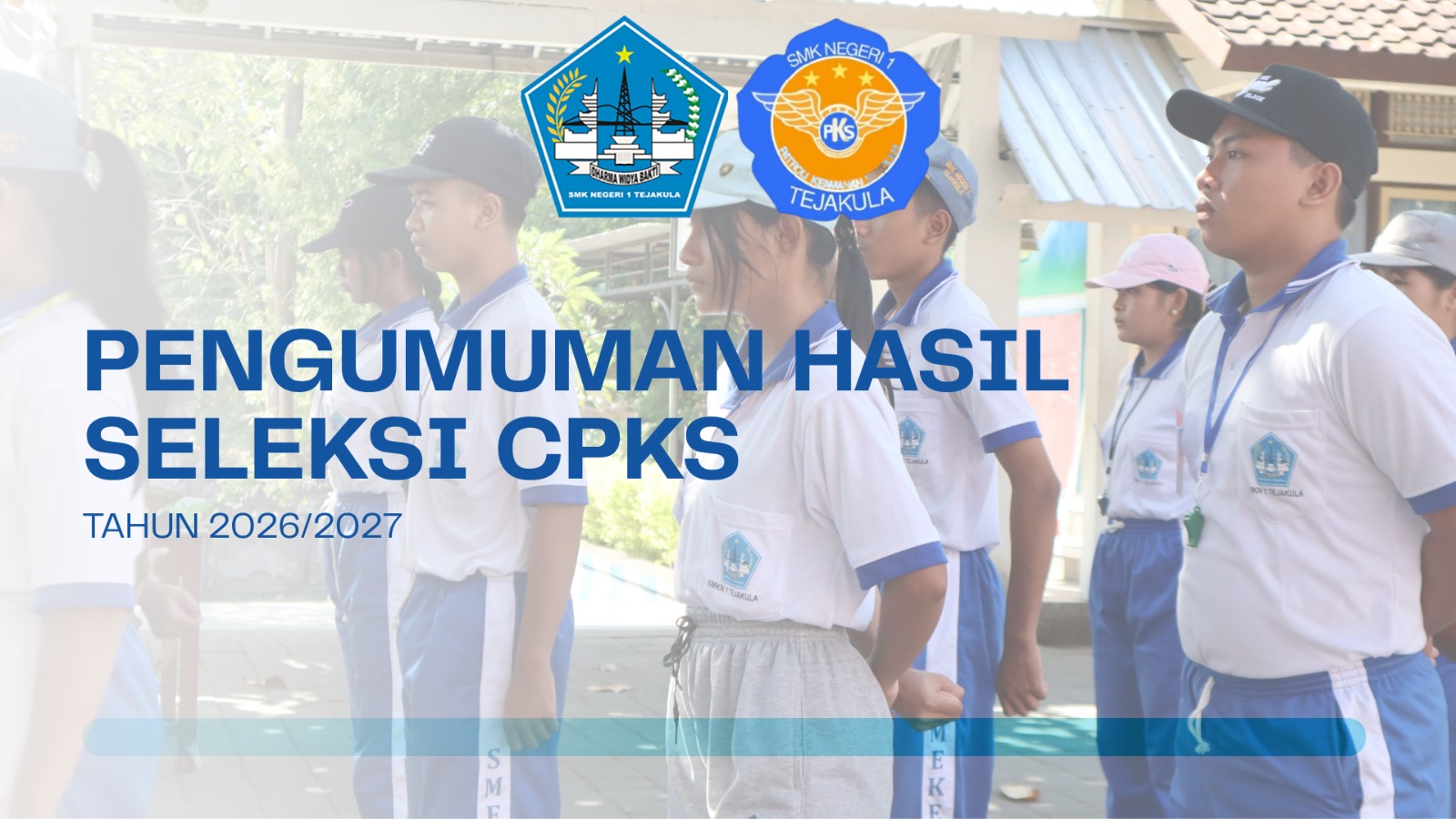 Hasil Seleksi Calon Patroli Keamanan Sekolah (CPKS) SMKN 1 Tejakula 2026